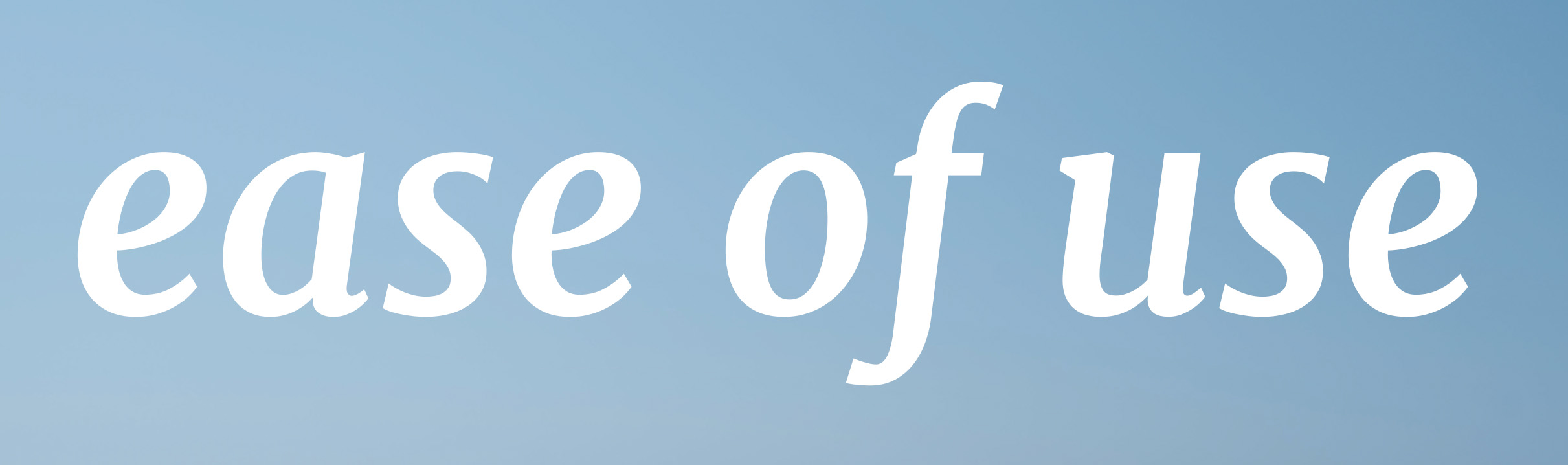 Ease of use